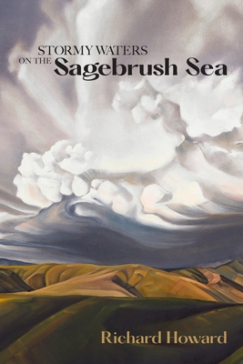 Stormy Waters on the Sagebrush Sea - Howard, Richard, and Laxalt Mackey, Meggan (Designer), and Teannalach, Rachel