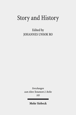 Story and History: The Kings of Israel and Judah in Context - Ro, Johannes Unsok (Editor)