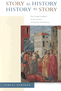 Story as History - History as Story: The Gospel Tradition in the Context of Ancient Oral History - Byrskog, Samuel