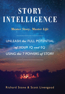 Story Intelligence: Master Story, Master Life
