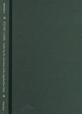 Story Line: Exploring the Literature of the Appalachian Trail - Marshall, Ian