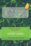 Story Lines - Create Your Own Story Activity Book, Plan Write and Illustrate: Lime Green Prism Unleash Your Imagination, Write Your Own Story, Create Your Own Adventure with Over 16 Templates