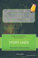 Story Lines - Create Your Own Story Activity Book, Plan Write and Illustrate: Unleash Your Imagination, Write Your Own Story, Create Your Own Adventure with Over 16 Templates Lime Dark Green Crystal