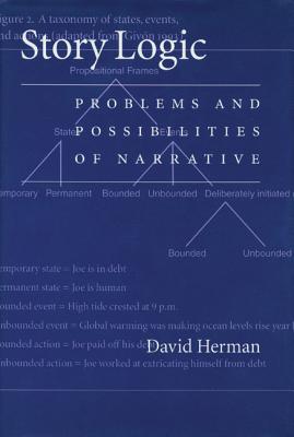 Story Logic: Problems and Possibilties of Narrative - Herman, David