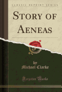 Story of Aeneas (Classic Reprint)