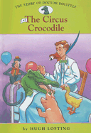 Story of Doctor Dolittle: #2 the Circus Crocodile