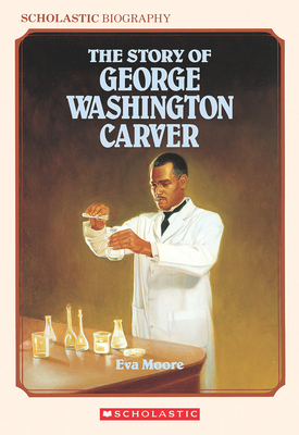 Story of George Washington Carver - Moore, Eva