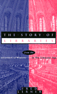 Story of Libraries: From the Invention of Writing to the Computer Age