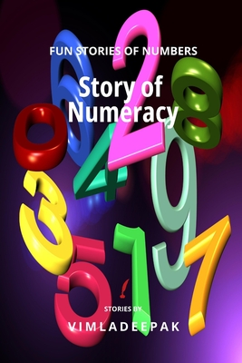 Story of Numeracy: Fun Stories of Numbers - Deepak, Vimla