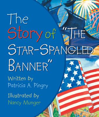 Story of Star Spangled Banner - Pingry, Patricia A