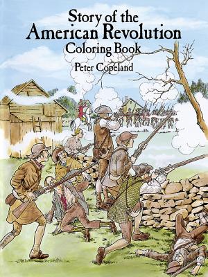 Story of the American Revolution Coloring Book - Copeland, Peter F