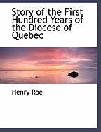 Story of the First Hundred Years of the Diocese of Quebec