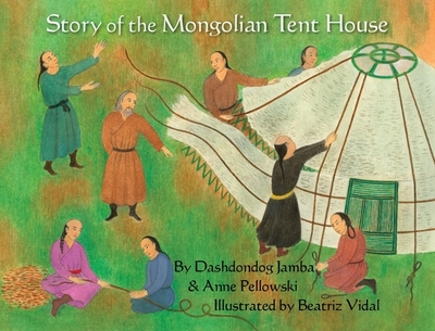 Story of the Mongolian Tent House - Jamba, Dashdondog, and Pellowski, Anne