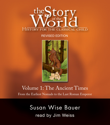 Story of the World, Vol. 1 Audiobook: History for the Classical Child: Ancient Times - Bauer, Susan Wise, and Weiss, Jim (Narrator)