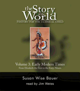 Story of the World, Vol. 3 Audiobook: History for the Classical Child: Early Modern Times