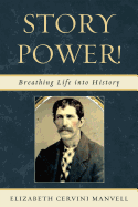 Story Power: Breathing Life into History