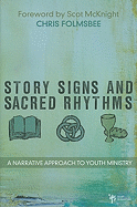 Story, Signs, and Sacred Rhythms: A Narrative Approach to Youth Ministry