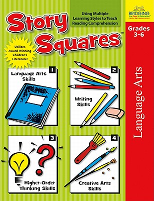 Story Squares: Using Multiple Learning Styles to Teach Reading Comprehension - Cunningham, Denise, Med, and Sullivan, Nicole