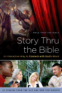 Story Thru the Bible: An Interactive Way to Connect with Gods Word