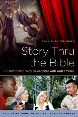Story Thru the Bible: An Interactive Way to Connect with Gods Word - Walk Thru the Bible