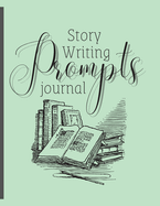 Story Writing Prompts Journal