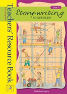 Story Writing Scaffolds: Year 3: Teachers' Resource Book