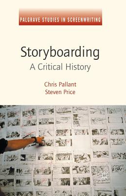 Storyboarding: A Critical History - Price, Steven, and Pallant, Chris