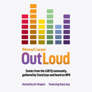 Storycorps: Outloud: Voices of the LGBTQ Community from Across America