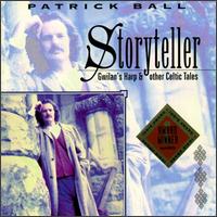 Storyteller: Gwilan's Harp & Other Celtic Tales - Patrick Ball