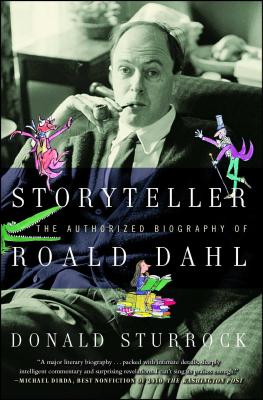 Storyteller: The Authorized Biography of Roald Dahl - Sturrock, Donald
