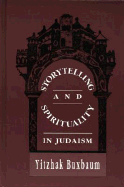 Storytelling and Spirituality in Judaism - Buxbaum, Yitzhak