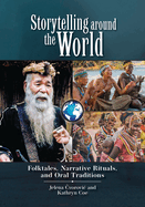 Storytelling Around the World: Folktales, Narrative Rituals, and Oral Traditions