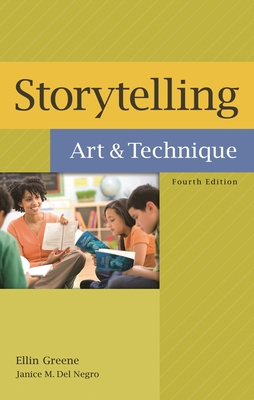 Storytelling: Art and Technique - Greene, Ellin, and Negro, Janice M del