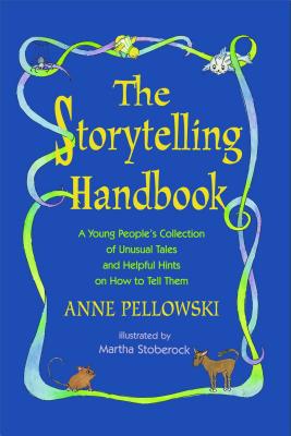 Storytelling Handbook - Pellowski, Anne, and Pak, Soyung (Editor)
