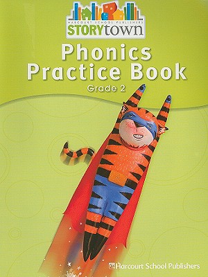 Storytown: Phonics Practice Book Student Edition Grade 2 - Harcourt School Publishers (Prepared for publication by)