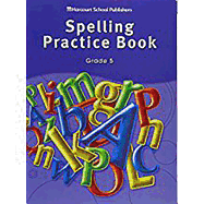 Storytown: Spelling Practice Book Student Edition Grade 5