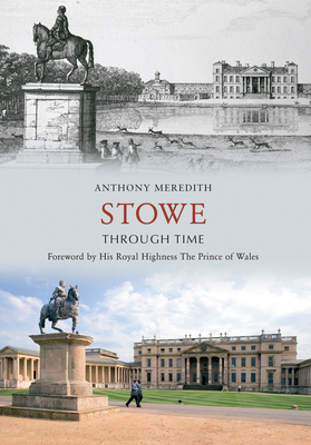 Stowe Through Time - Meredith, Anthony