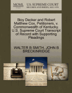 Stoy Decker and Robert Matthew Cox, Petitioners, V. Commonwealth of Kentucky. U.S. Supreme Court Transcript of Record with Supporting Pleadings