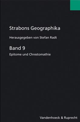 Strabons Geographika: Band 9: Epitome Und Chrestomathie - Radt, Stefan (Editor)