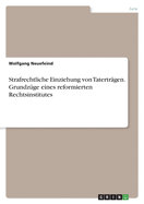 Strafrechtliche Einziehung von Tatertr?gen. Grundz?ge eines reformierten Rechtsinstitutes