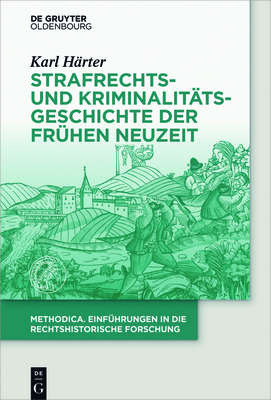 Strafrechts- Und Kriminalit?tsgeschichte Der Fr?hen Neuzeit - H?rter, Karl