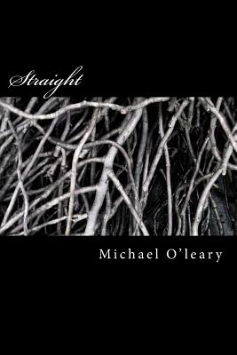 Straight: A novel in the Irish-Maori tradition - O'Leary, Michael