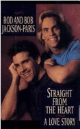 Straight from the Heart: A Love Story - Jackson-Paris, Bob, and Jackson-Paris, Rod