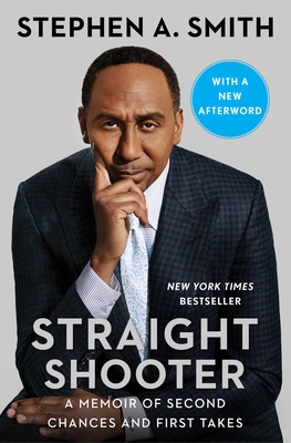Straight Shooter: A Memoir of Second Chances and First Takes - Smith, Stephen a