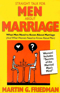 Straight Talk for Men about Marriage: What Men Need to Know about Marriage (and What Women Need to Know about Men)