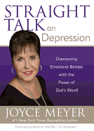 Straight Talk on Depression: Overcoming Emotional Battles with the Power of God's Word!