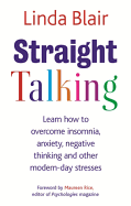 Straight Talking: Learn to overcome insomnia, anxiety, negative thinking and other modern day stresses