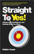 Straight to Yes: Asking with Confidence and Getting What You Want