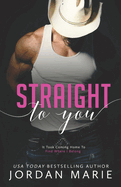 Straight To You