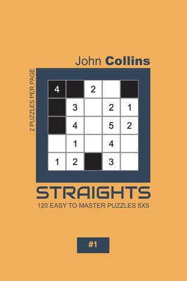 Straights - 120 Easy To Master Puzzles 5x5 - 1 - Collins, John